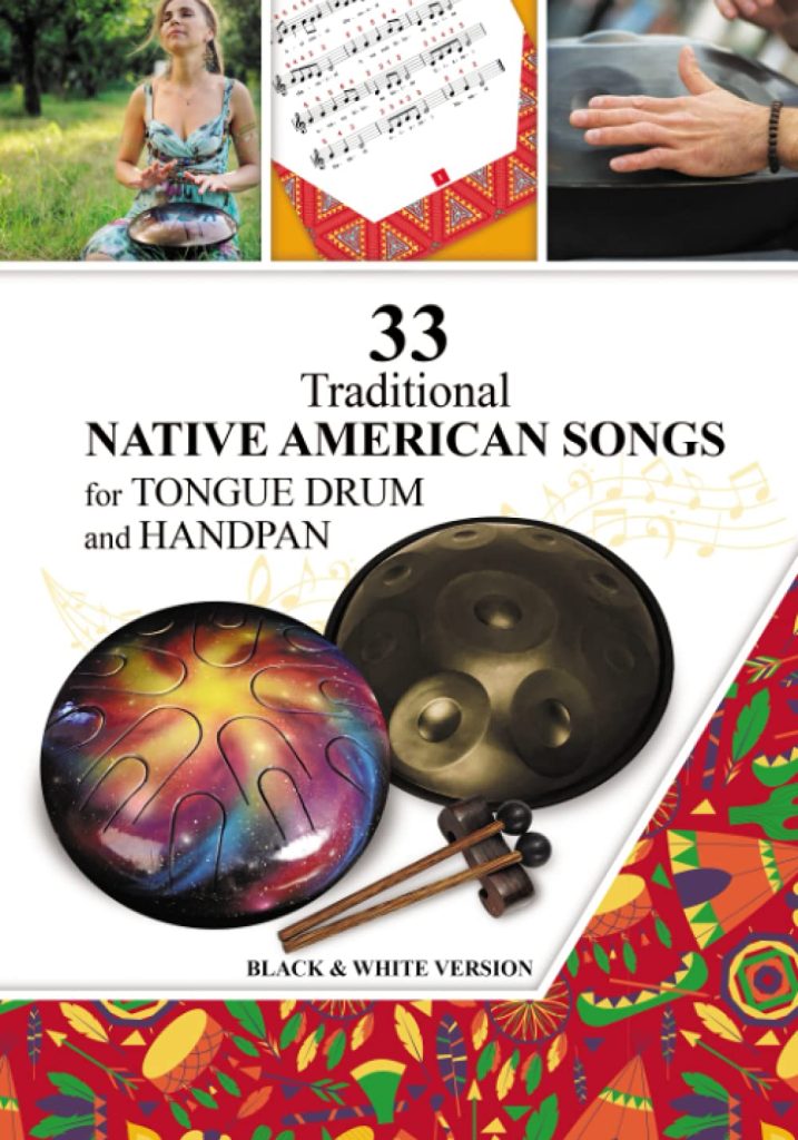 33 Traditional Native American Songs for Tongue Drum and Handpan: Black  White version (Tongue Drum National Songs and Worship Songs)     Paperback – August 1, 2021