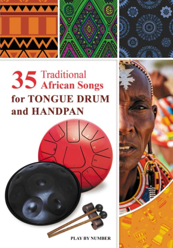 35 Traditional African Songs for Tongue Drum and Handpan: Play by Number (Easy Tongue Drum Sheet Music)