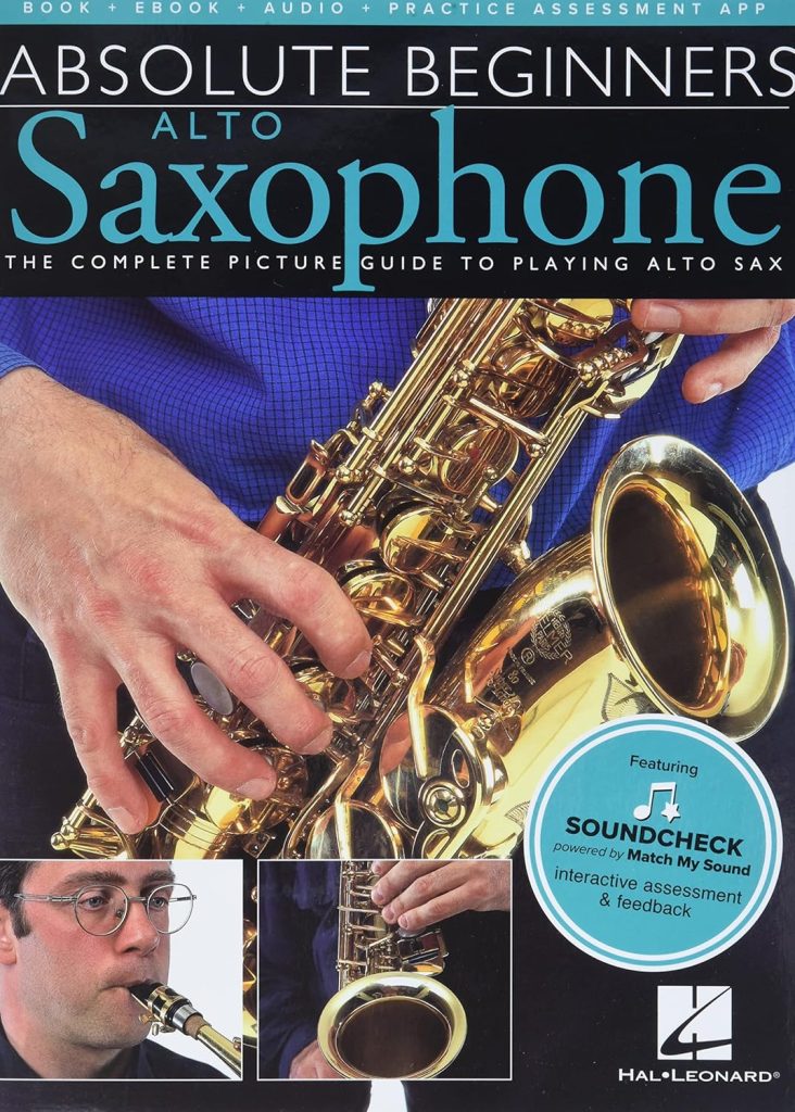Absolute Beginners - Alto Saxophone: The Complete Picture Guide to Playing Alto Sax     Paperback – March 1, 2018