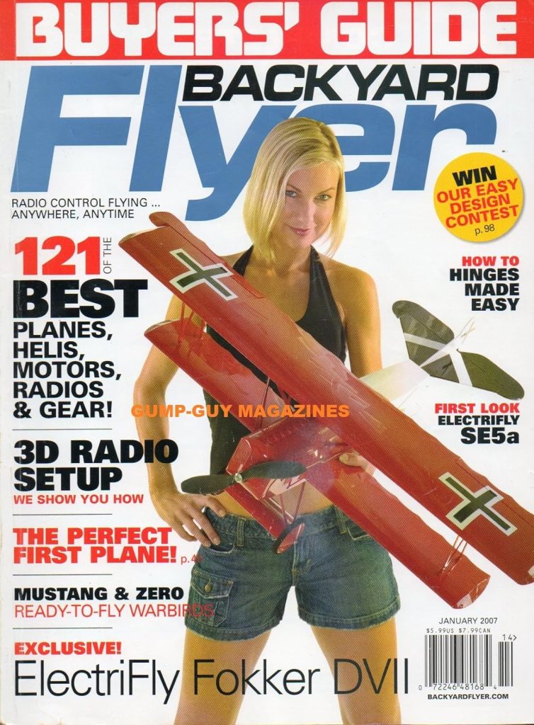 Backyard Flyer January 2007 BUYERS GUIDE The Perfect First Plane 121 OF THE BEST PLANES, HELIS MOTORS, RADIOS  GEAR 3D Radio Setup MUSTANG  ZERO READY-TO-FLY WARBIRDS     Single Issue Magazine – January 1, 2006