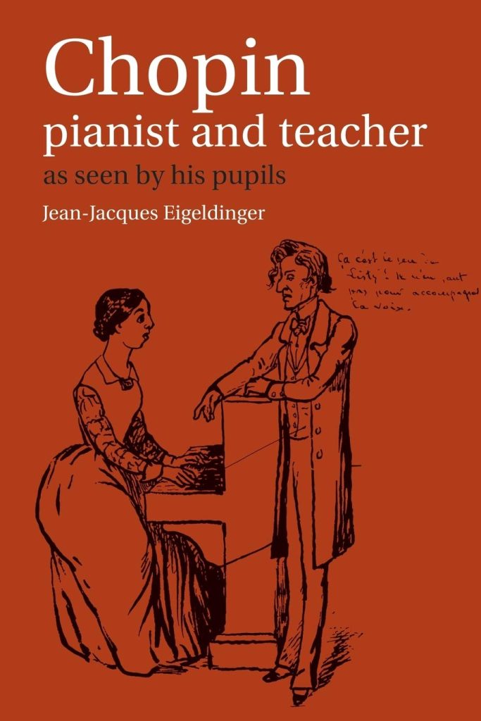 Chopin: Pianist and Teacher: As Seen by his Pupils     Revised Edition