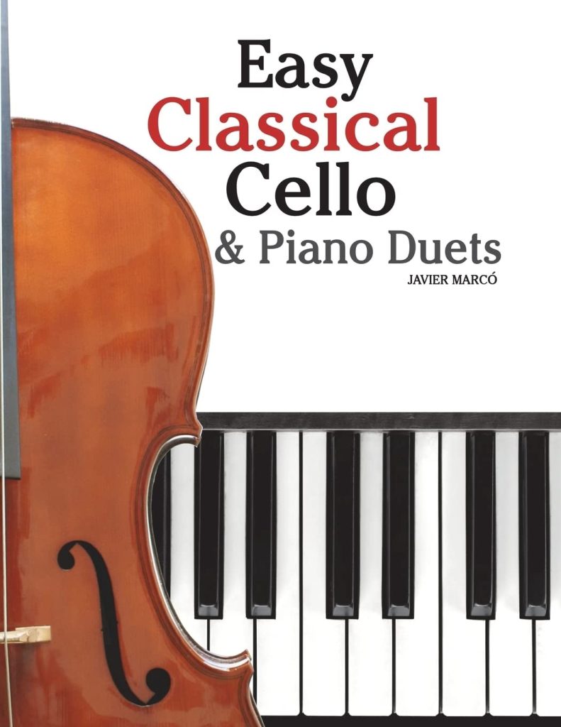 Easy Classical Cello  Piano Duets: Featuring music of Bach, Mozart, Beethoven, Strauss and other composers.     Paperback – March 22, 2012