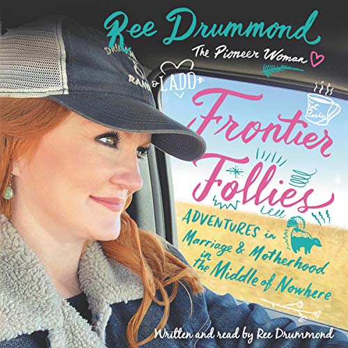 Frontier Follies: Adventures in Marriage and Motherhood in the Middle of Nowhere                                                                      Audible Audiobook                                     – Unabridged