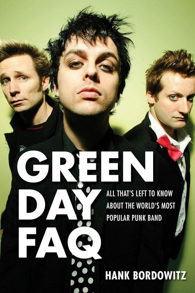 Green Day FAQ: All Thats Left to Know About the Worlds Most Popular Punk Band     Paperback – April 1, 2018