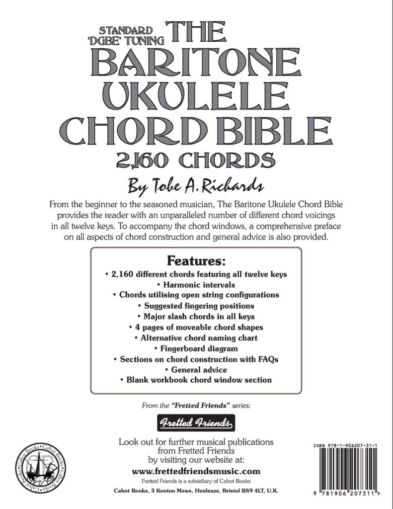 The Baritone Ukulele Chord Bible: DGBE Standard Tuning 2,160 Chords (Fretted Friends)     Paperback – February 15, 2016
