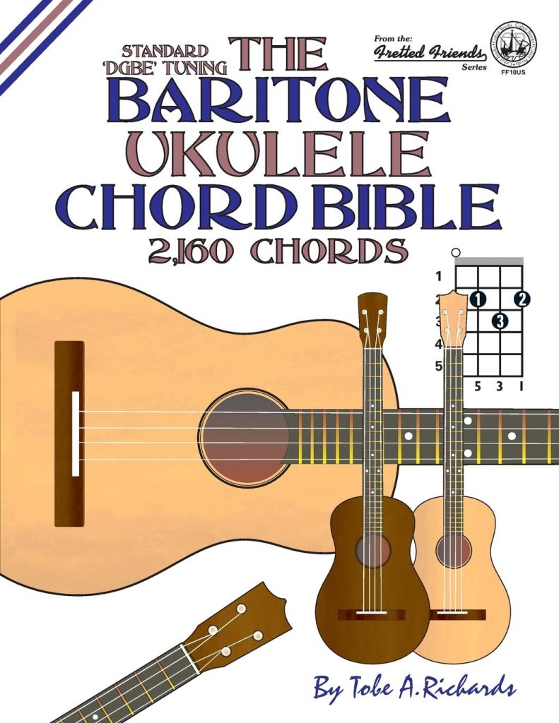 The Baritone Ukulele Chord Bible: DGBE Standard Tuning 2,160 Chords (Fretted Friends)     Paperback – February 15, 2016