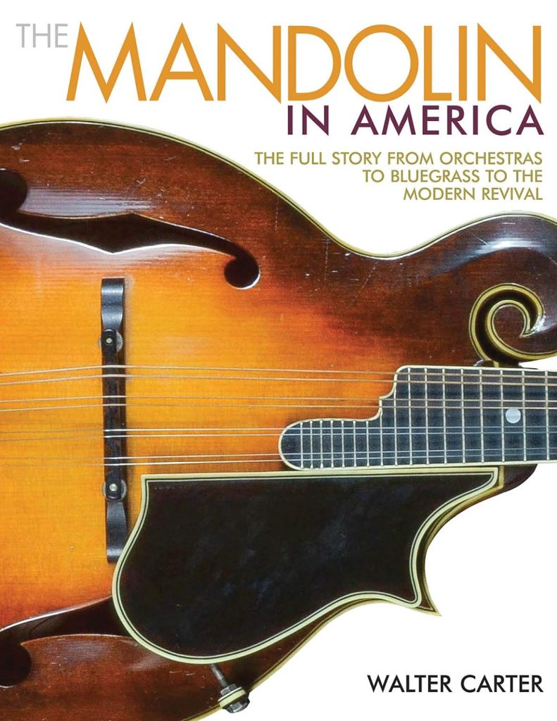 The Mandolin in America: The Full Story from Orchestras to Bluegrass to the Modern Revival     Paperback – December 1, 2016