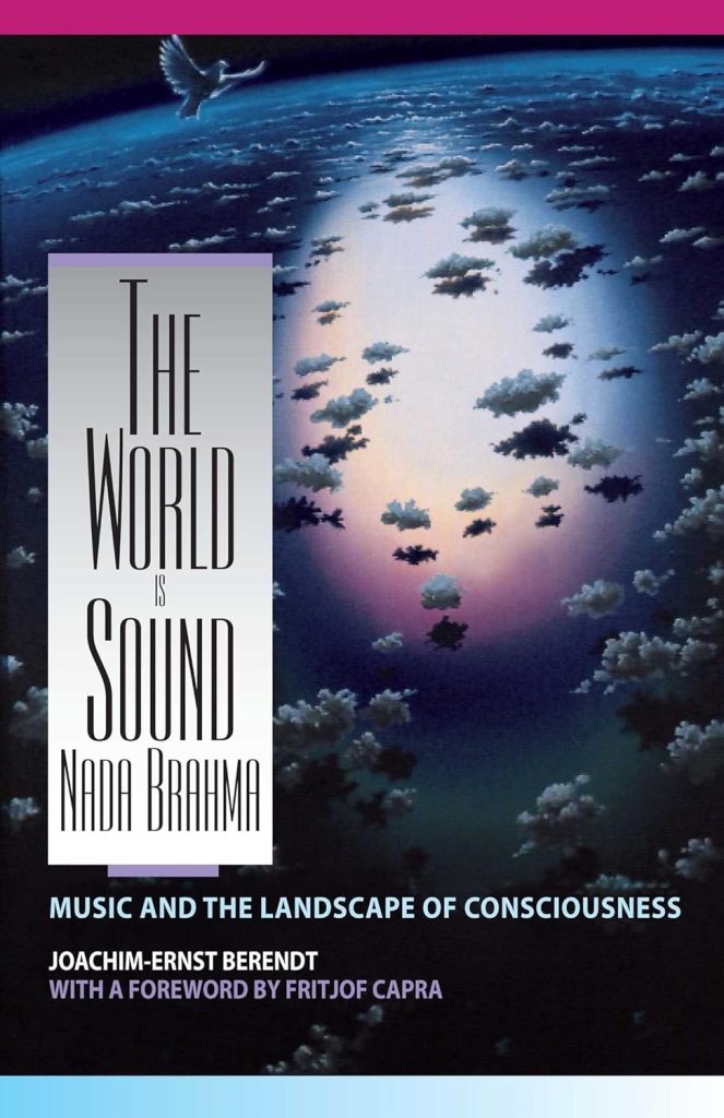 The World Is Sound: Nada Brahma: Music and the Landscape of Consciousness     Paperback – May 1, 1991