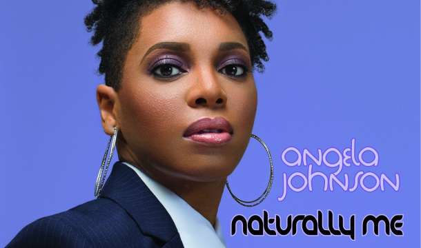 Exclusive First Listen: Angela Johnson – Naturally Me (Album)