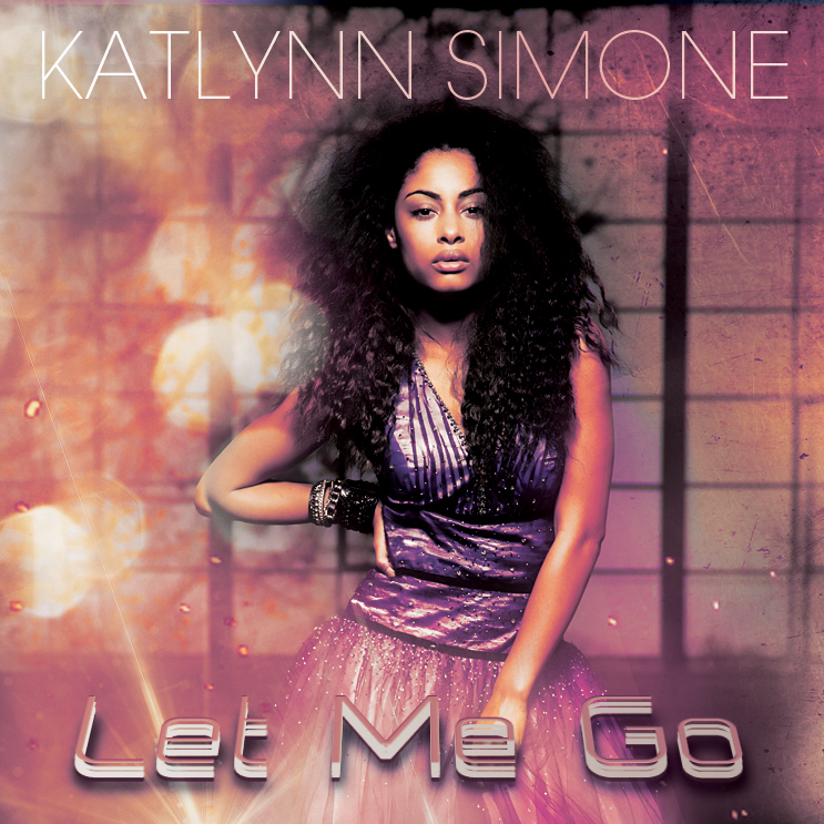 Katlynn Simone – Let Me Go