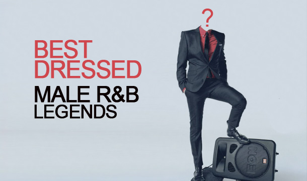 Best Dressed Male R&B Legends