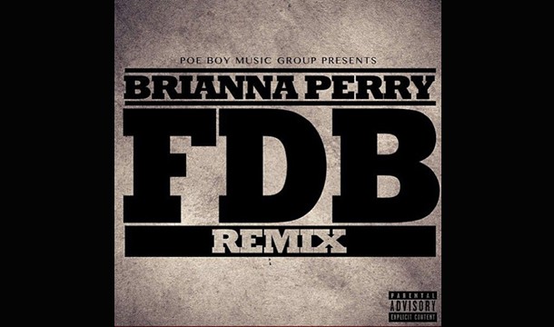 Brianna Perry – FDB (Remix)