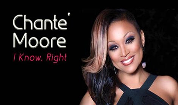 Chante Moore – I Know, Right