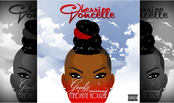 Cherri Voncelle – Good Mourning Madame Rouge