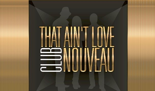 Club Nouveau – That Ain’t Love