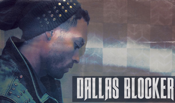 Dallas Blocker – #NLFL (Not Looking For Love) [PREMIERE]