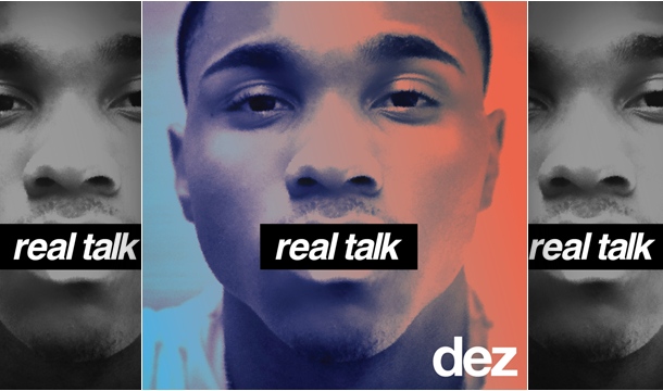 Dez – Real Talk