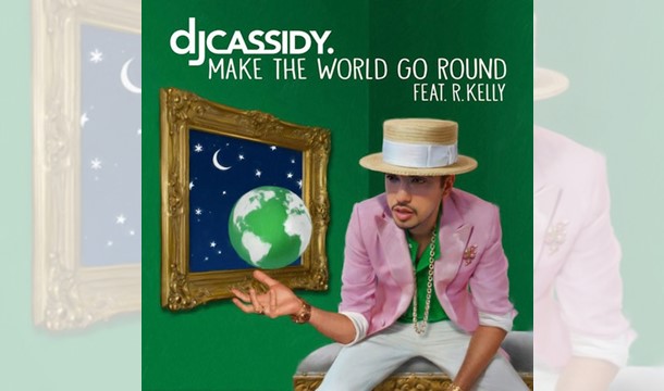 DJ Cassidy – Make The World Go Round ft. R. Kelly