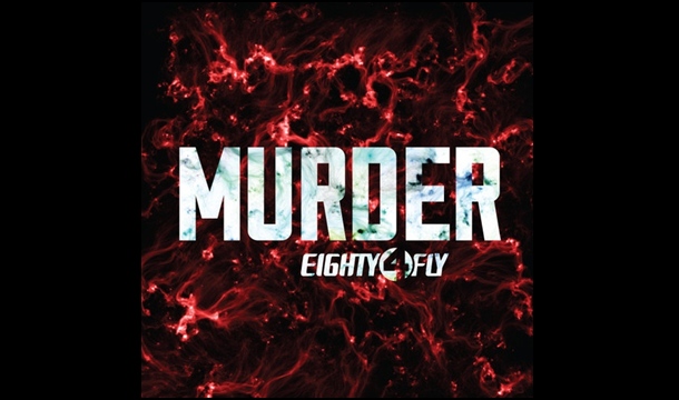 Eighty4Fly – Murder
