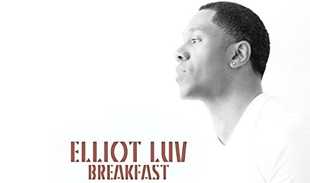 Elliot Luv – Breakfast