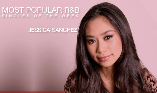 For 2nd Week Jessica Sanchez Leads Top 10 Most Popular R&B Singles