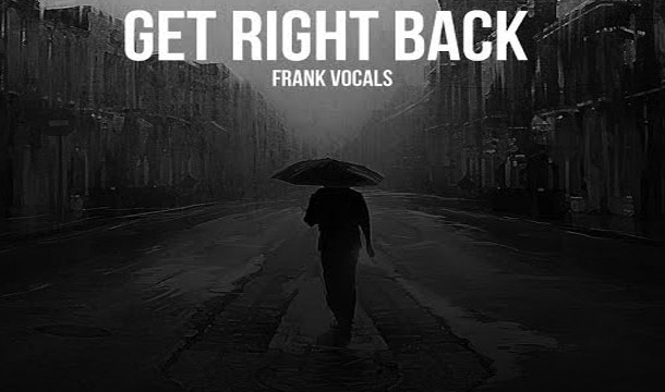 Frank Vocals – Get Right Back