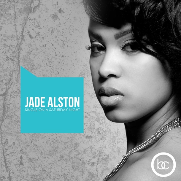 Jade Alston – Single On A Saturday Night