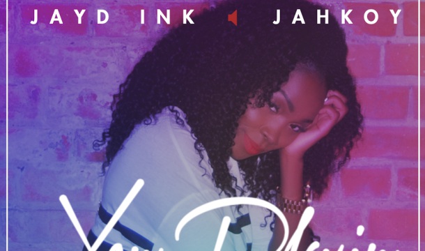 Jayd Ink – You Playin’ Ft. Jahkoy