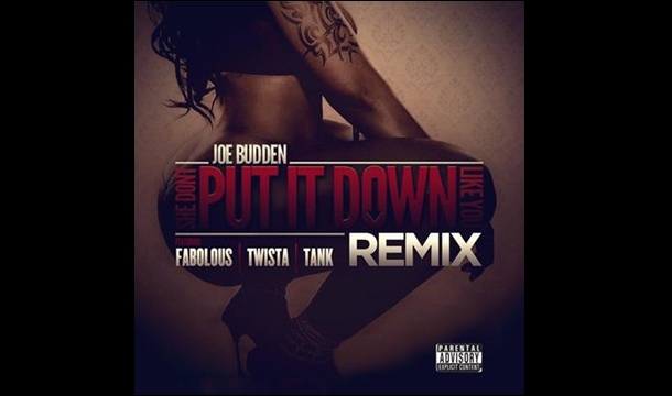 Joe Budden – She Don’t Put It Down (Remix) Ft. Fabolous, Twista & Tank