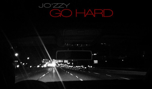 Jo’zzy – Go Hard