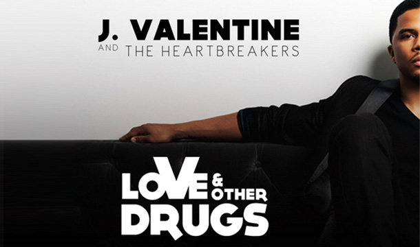J. Valentine – Love & Other Drugs