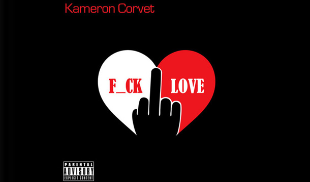 Kameron Corvet – F_ck, Love