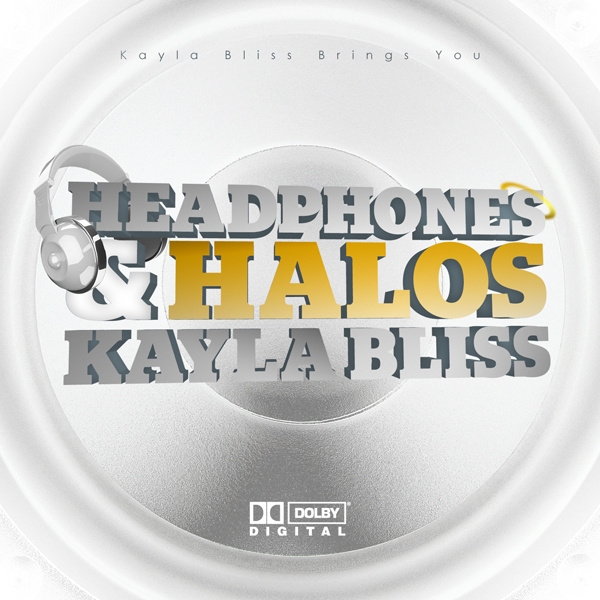 Kayla Bliss – Headphones & Halos
