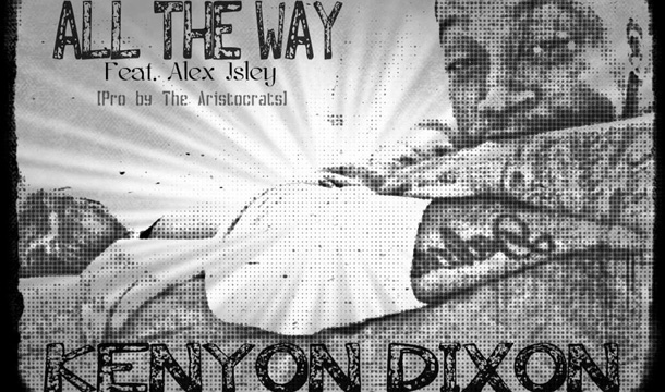Kenyon Dixon – All the Way ft. Alex Isley