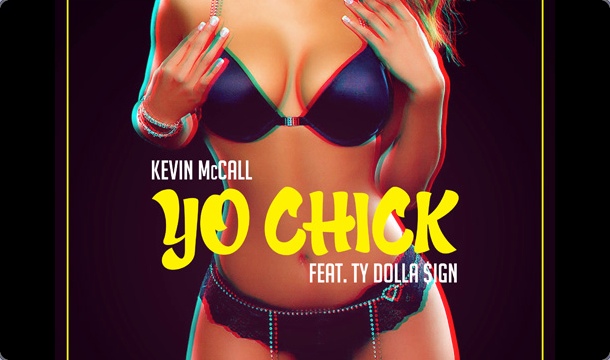 Kevin McCall – Yo Chick Ft. Ty Dolla $ign