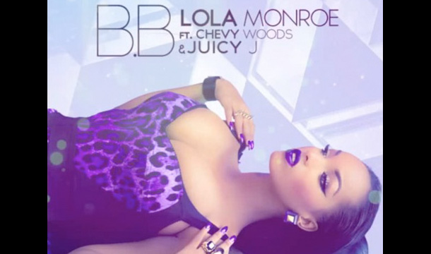 LoLa Monroe – B.B Ft. Chevy Woods & Juicy J