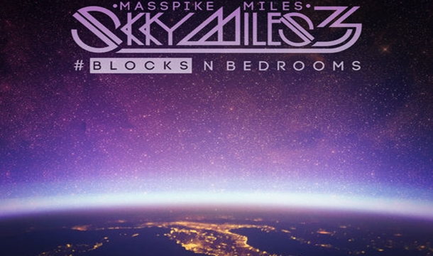 Masspike Miles – Skky Miles 3: #BlocksNBedrooms (Part 2 #Blocks)