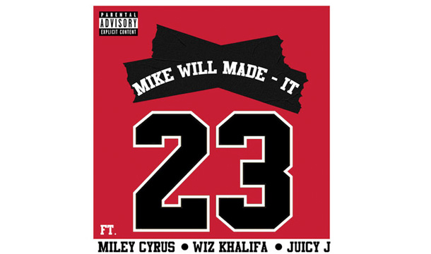 Mike Will Made-It – 23 Ft. Miley Cyrus, Wiz Khalifa, & Juicy J