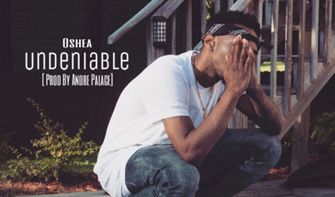 Oshea – Undeniable