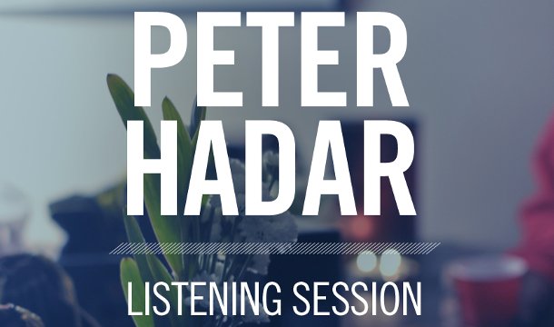 Peter Hadar “Magic” Listening Session