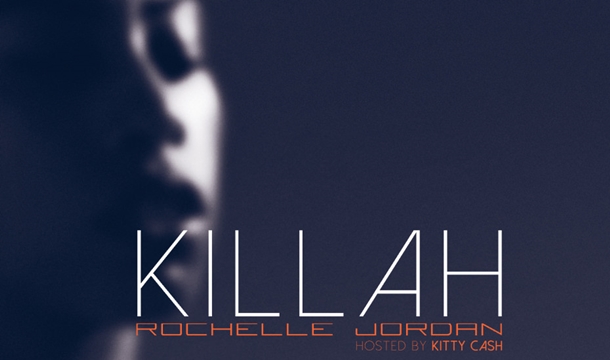 Rochelle Jordan – K I L L A H