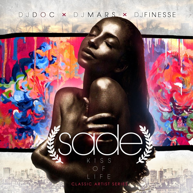 DJ Doc x DJ Mars x Dj Finesse Presents Sade – Kiss of Life (Classic Artist Series)