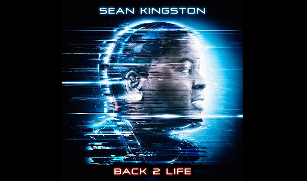 Sean Kingston Poised to Release ‘Back 2 Life,’ Reveals Cover and Tracklisting