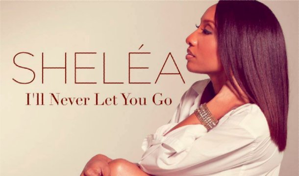 Shelea – I’ll Never Let You Go