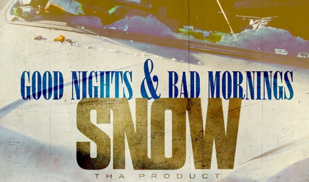 Snow Tha Product – Good Nights & Bad Mornings
