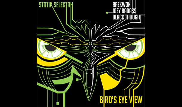 Statik Selektah – Bird’s Eye View Ft. Raekwon, Joey Bada$$ & Black Thought