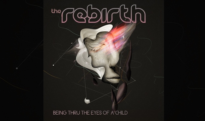 [FIRST LISTEN] The Rebirth – Being Thru The Eyes Of A Child (Full Album Stream)
