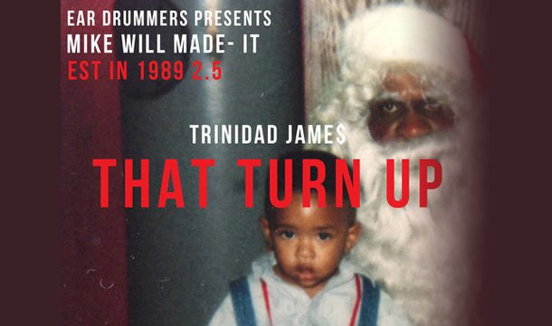 Trinidad James – That Turn Up [EXPLICIT]