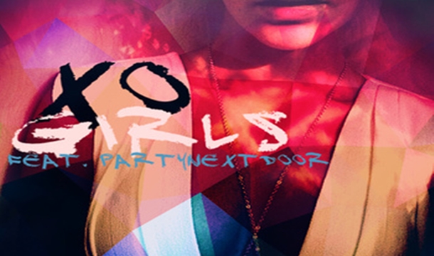 XO – Girls ft. PARTYNEXTDOOR