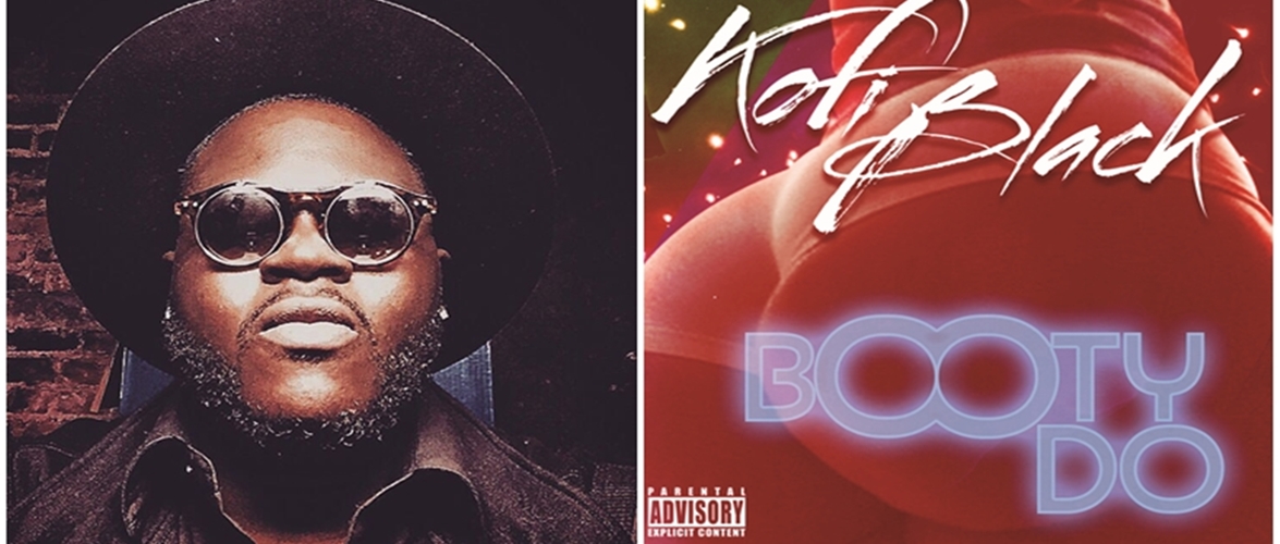 [Premiere] Kofi Black Knows What The ‘Booty Do’